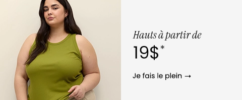 Hauts à partir de $19 - Je fais le plein 