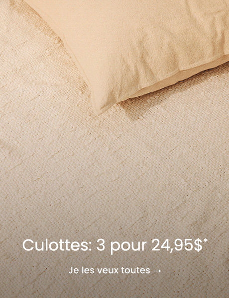 Culottes: 3 pour 24.95$:Je les veux toutes