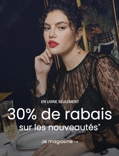 En ligne seulement - 30% DE RABAIS sur les nouveautés*