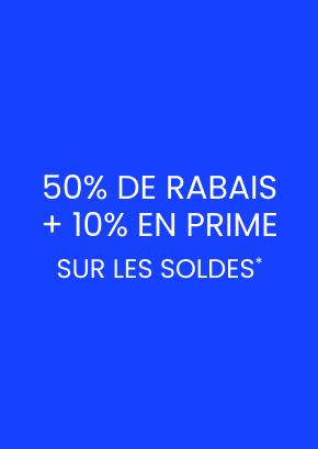 50% DE RABAIS + 10% EN PRIME sur les soldes
