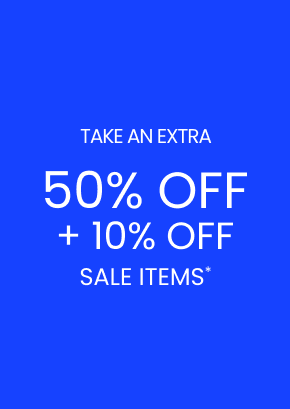 50% OFF + Extra 10% OFF Sale Items*