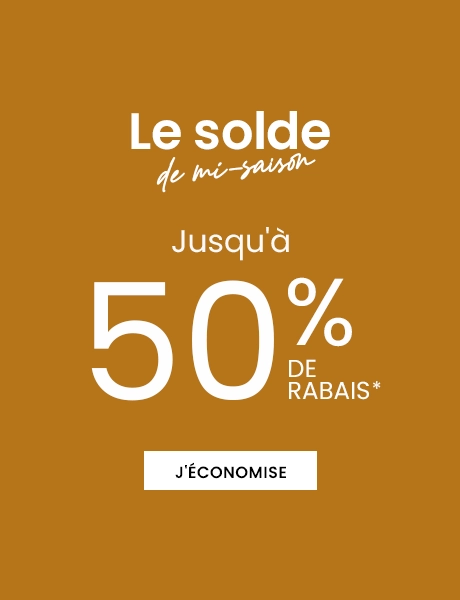 Le solde de mi-saison Jusqu'à 50% DE RABAIS*