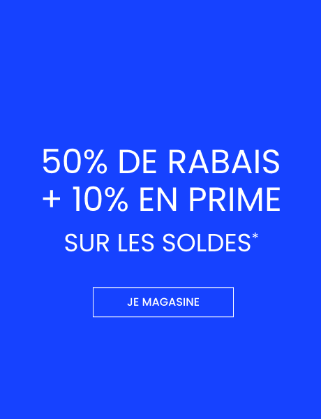 50% DE RABAIS + 10% EN PRIME sur les soldes