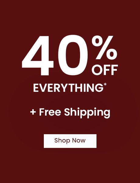 40% OFF Everything* + Free shipping