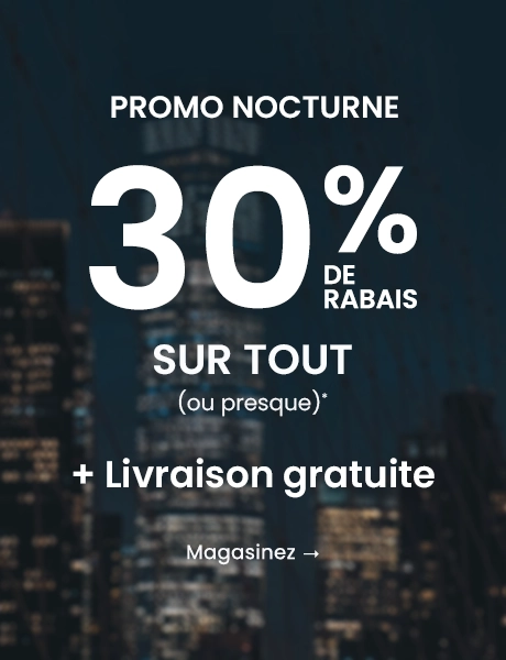 Promo nocturne: 30% DE RABAIS sur tout (ou presque) + Livraison gratuite