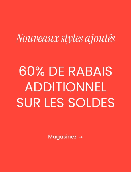 Nouveaux styles ajoutés : 60% de rabais additionnel sur les soldes - Magasinez