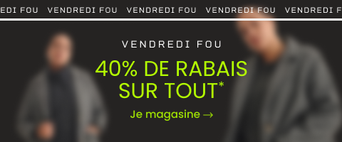 40% DE RABAIS sur tout*