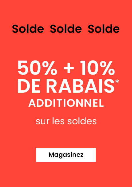 50% + 10% de rabais additionnel* sur les soldes