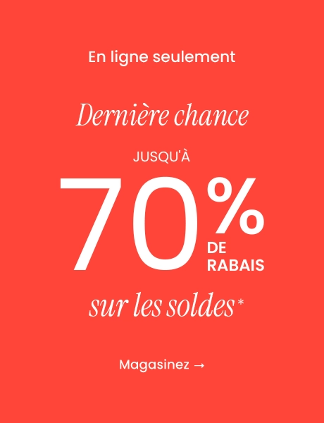 En ligne seulement : Dernière chance - Jusqu'à 70% DE RABAIS sur les soldes - Shop Now