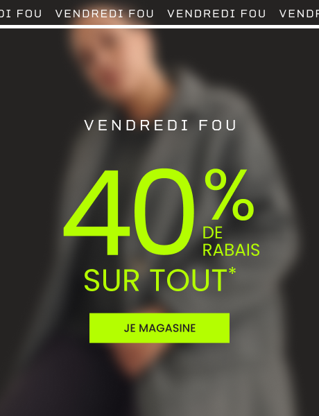 40% DE RABAIS sur tout