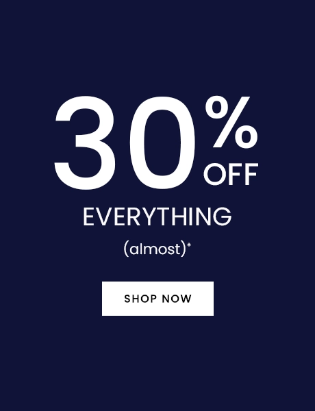 30% OFF Everything (almost)