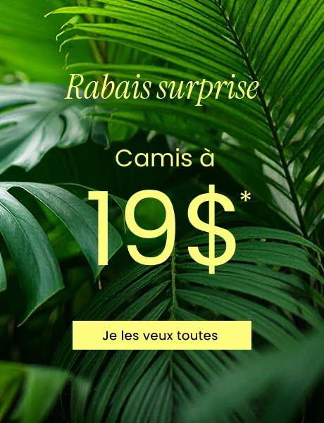 Camis à 19$