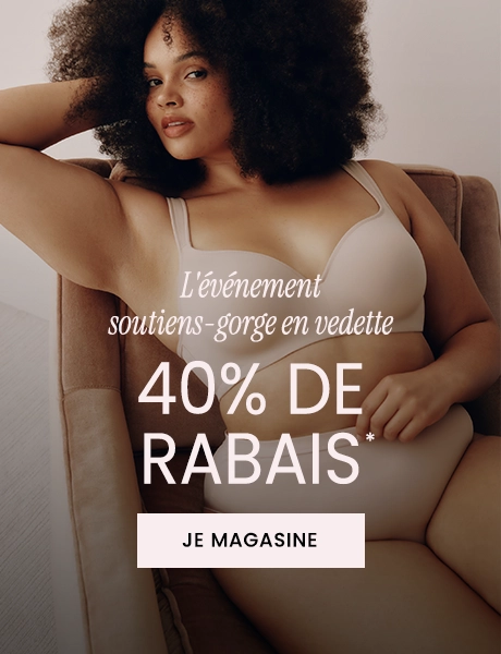 L'événement soutiens-gorge en vedette
40% DE RABAIS