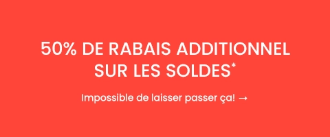 50% ed rabais additionnel sur les soldes
