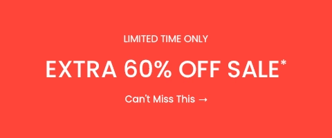 Limited Time Only: Extra 60% OFF Sale - Can't Miss This