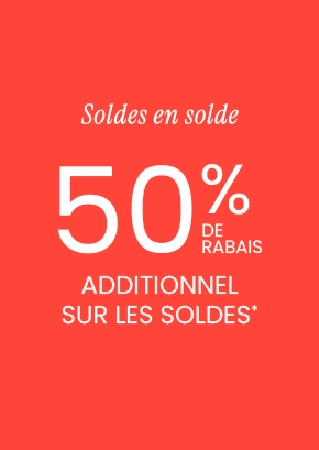 50% DE RABAIS ADDITIONNEL SUR LES SOLDES
