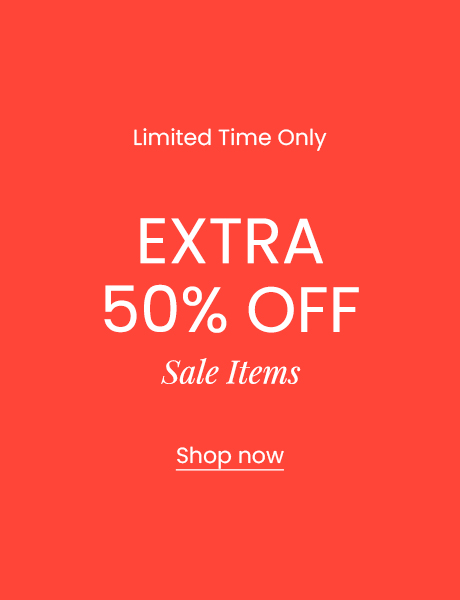 Limited Time Only : Extra 50% OFF Sale Items - Shop Now