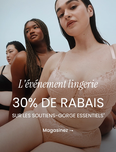 L'événement lingerie - 30% de rabais sur les soutiens-gorge essentiels: Shop Now