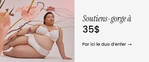 Soutiens-gorge à $35