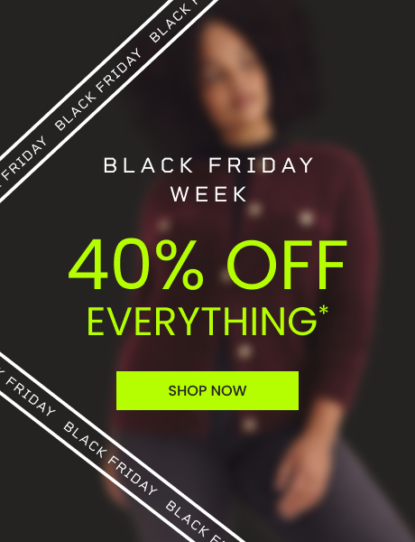 40% OFF Everything*